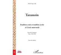 Taramoin Tradition orale et tradition écrite à l'école maternelle Nouvelle-Calédonie Thio, 1984-1998 - Nouvelle-Calédonie Thio, 1984-1998 - Trân Ngoc-Anh - L'harmattan - broché - Essai
