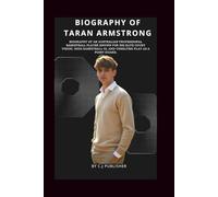 TARAN ARMSTRONG: Biography of an Australian professional basketball player known for his elite court vision.