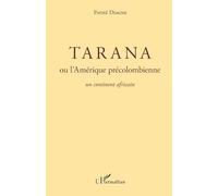 Tarana ou l'Amérique précolombienne – Un continent africain – L'Harmattan