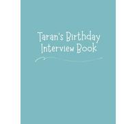 Taran's Birthday Interview Book: Create 18 Years Family Tradition: Annual Memory Journal with Questions, Letters & Photo Pages Perfect Birthday Keepsake Ages 1-18 - Milestone Blue Cover