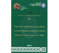 Taranto 1883: il medagliere prima del museo. Le monete di Boemondo, principe di Antiochia. Monetarij, Zanattari C