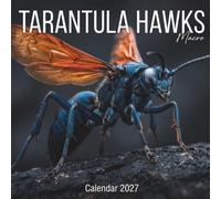 Tarantula Hawks Calendar 2027: An Intimate Macro Journey into the Striking Beauty
