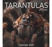 Tarantulas Calendar 2027: An Intimate Macro Journey into the Hidden World