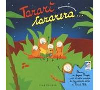 Tararì Tararera... Storia In Lingua Piripù Per Il Puro Piacere Di Raccontare Storie Ai Piripù Bibi
