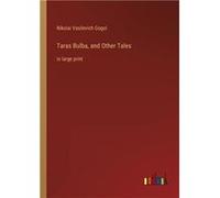 Taras Bulba and Other Talesin large print - Nikolai Vasilevich Gogol - BoD Third Party Titles - Livre en Anglais Nikolai Vasilevich GogolNikolai Vasilevich Gogol (Auteur)