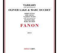 TarBaby with special guests Oliver Lake and Marc Ducret - Fanon [Import]