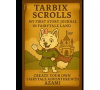 Tarbix Scrolls: My First Story Journal: Fairytale Edition