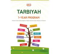 Tarbiyah 1-Year Program Book: A Practical Guide to Raising Righteous Children with Pristine Islamic Manners and Character