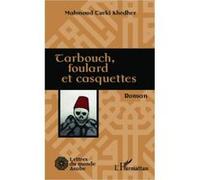 Tarbouch, Foulard Et Casquettes Turki Khedher, Mahmoud (Auteur)