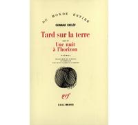 Tard sur la terre / Une Nuit à l'horizon Gunnar Ekelöf (Auteur), Jean Clarence Lambert (Traduction)
