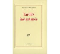 Jean-Loup Trassard – Tardifs instantanés – Gallimard – Livre