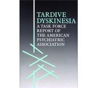 Tardive Dyskinesia by American Psychiatric Association American Psychiatric Association. Task Force on Tardive Dyskinesia (Auteur)