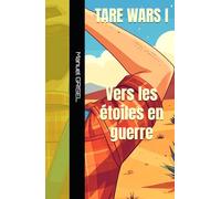 Tare Wars I: Vers les étoiles en guerre !