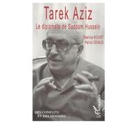 Tarek Aziz – le diplomate de Saddam Hussein – L'Harmattan