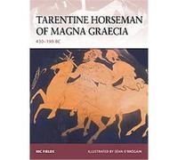 Tarentine Horsemen of Magna Graecia, Warrior Series Nic Fields (Auteur)