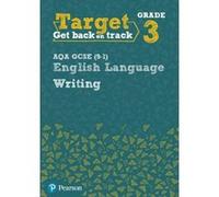 Target Grade 3 Writing AQA GCSE (9-1) English Language Workbook (Intervention English) - [Version Originale] Inconnu (Auteur)