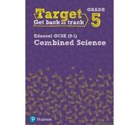 Target Grade 5 Edexcel Gcse (9-1) Combined Science Intervention Workbook