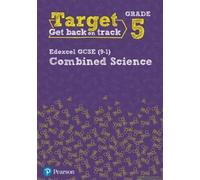 Target Grade 5 Edexcel Gcse (9-1) Combined Science Intervention Workbook