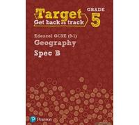Target Grade 5 Edexcel Gcse (9-1) Geography Spec B Intervention Workbook