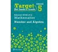 Target Grade 5 Edexcel Gcse (9-1) Mathematics Number And Algebra Workbook