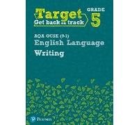 Target Grade 5 Writing Aqa Gcse (9-1) English Language Workbook