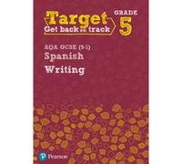 Target Grade 5 Writing Aqa Gcse (9-1) Spanish Workbook