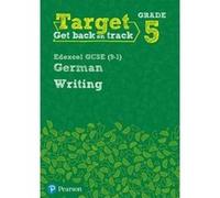 Target Grade 5 Writing Edexcel GCSE (9-1) German Workbook (Modern Foreign Language Intervention) - [Version Originale] Paul Shannon, Marcus Watl (Auteur)