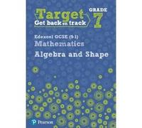 Target Grade 7 Edexcel GCSE (9-1) Mathematics Algebra and Shape Workbook (Intervention Maths) - [Version Originale] Inconnu (Auteur)