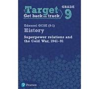Target Grade 9 ( Edexcel GCSE (9-1) History Superpower Relations and the Cold War. 1941-91 Intervention Workbook (History Intervention) - [Version Originale] Inconnu (Auteur)