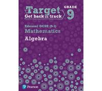 Target Grade 9 Edexcel Gcse (9-1) Mathematics Algebra Workbook