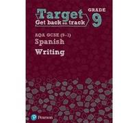 Target Grade 9 Writing AQA GCSE (9-1) Spanish Workbook (Modern Foreign Language Intervention) - [Version Originale] Inconnu (Auteur)