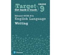 Target Grade 9 Writing Edexcel Gcse (9-1) English Language Workbook