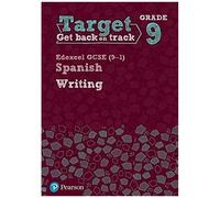 Target Grade 9 Writing Edexcel Gcse (9-1) Spanish Workbook