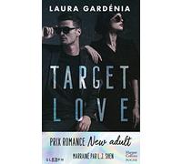 Laura Gardénia – Target Love – Romance lauréate du prix New Adult, marrainée par L.J. Shen – Poche