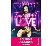 Target Love La romance New Adult lauréate du concours Serieously - Laura Gardénia - Harlequin - broché - Roman