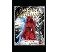 Target: Remnant Trilogy: Orion Team First Contact, Refuge Among Humans, and Danger Close