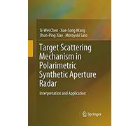Target Scattering Mechanism In Polarimetric Synthetic Aperture Radar