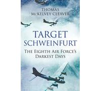 Target Schweinfurt The Eighth Air Force's Darkest Days - Thomas McKelvey Cleaver - Osprey Publishing - ebook (ePub) - Livre