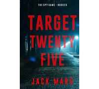 Target Twenty-Five (The Spy Game-Book #25) - Jack Mars - Jack Mars - ebook (ePub) - Livre