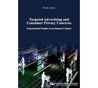 Targeted Advertising And Consumer Privacy Concerns. Experimental Studies In An Internet Context
