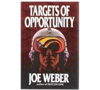 Targets of Opportunity Joe Weber (Auteur)