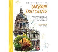 Taria Dawson The Beginner’s Guide to Urban Sketching (Poche)