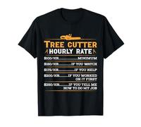 Tarif horaire du Coupe-Arbre - Arboristes Amusants T-Shirt