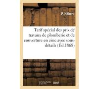 Tarif spécial des prix de travaux de plomberie et de couverture en zinc avec sous-détails