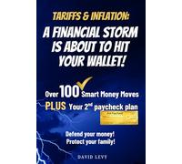 Tariffs & Inflation: The Financial Storm is About To Hit Your Wallet!: The average Joe's Tariffs & Inflation Survival Plan. Over 150 Smart Moves + A complete plan to find a second paycheck.