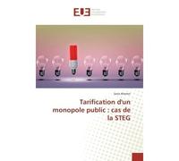 Tarification d'un monopole public : cas de la STEG Cas de la STEG - Sarra Khemiri - Universitaires Europeennes - broché - Etude
