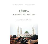 TÂRIKA Karamoko Alfa mo Labé: Le combattant et le saint