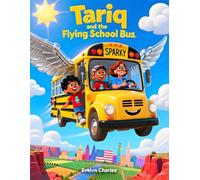 Tariq And The Flying School Bus - Children Bed Time Story Book