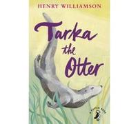 Tarka the Otter Henry Williamson Henry Williamson (Auteur)