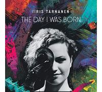 Tarnanen, Iiris - The Day I Was Born [Import]